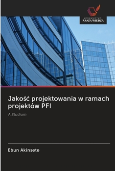 Paperback Jakośc projektowania w ramach projektów PFI [Polish] Book