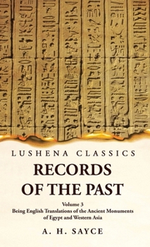 Records of the Past Being English Translations of the Ancient Monuments of Egypt and Western Asia Volume 3