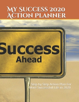 My Success 2020 Action Planner: My Success 2020 Action Planner