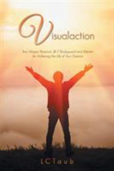 Paperback Visualaction: Your Unique, Personal, 24-7 Bodyguard and Mentor for Achieving the Life of Your Dreams Book