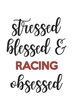Paperback Stressed Blessed and racing Obsessed racing Lover racing Obsessed Notebook A beautiful: Lined Notebook / Journal Gift,, 120 Pages, 6 x 9 inches, Perso Book