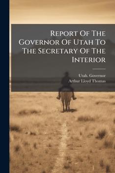 Report of the Governor of Utah to the Secretary of the Interior