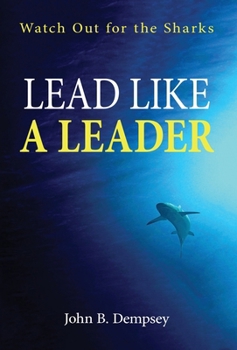 Lead Like a Leader: Watch Out for the Sharks