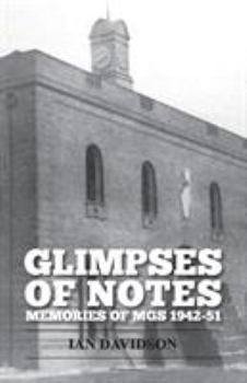 Paperback Glimpses Of Notes: Memories of MGS 1942-51 Book