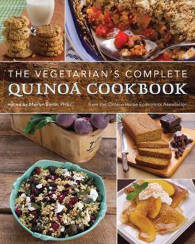 Paperback The Vegetarian's Complete Quinoa Cookbook: From the Ontario Home Economics Association Book