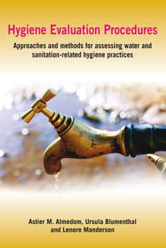 Paperback Hygiene Evaluation Procedures: Approaches and Methods for Assessing Water- And Sanitation-Related Hygiene Practices Book