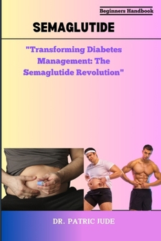 Paperback Semaglutide: "Transforming Diabetes Management: The Semaglutide Revolution" Book