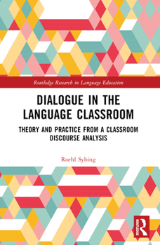 Paperback Dialogue in the Language Classroom: Theory and Practice from a Classroom Discourse Analysis Book