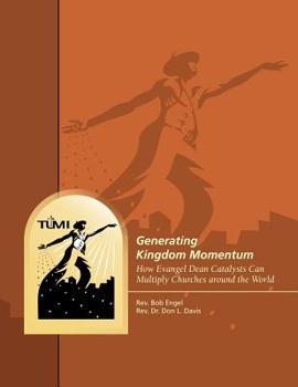 Paperback Generating Kingdom Momentum: How Evangel Dean Catalysts Can Multiply Churches around the World Book
