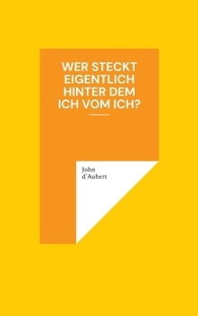 Paperback Wer steckt eigentlich hinter dem Ich vom Ich? (German Edition) [German] Book