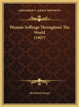 Hardcover Woman Suffrage Throughout The World (1907) Book