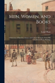 Paperback Men, Women, and Books; a Selection of Sketches, Essays, and Critical Memoirs, From His Uncollected Prose Writings; v.1 c.1 Book