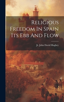Hardcover Religious Freedom In Spain Its Ebb And Flow Book