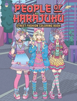 Paperback People of Harajuku Street Fashion Coloring Book: Tokyo Street Style Japan Coloring Book for Adults Otaku and Weeaboo Book