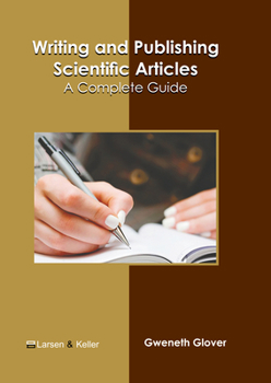Hardcover Writing and Publishing Scientific Articles: A Complete Guide Book