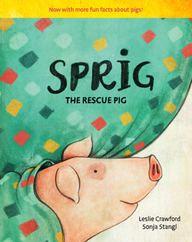 Hardcover Sprig the Rescue Pig, 2nd Edition: Includes 20 Fun Facts about Pigs! Book