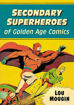 Paperback Secondary Superheroes of Golden Age Comics Book