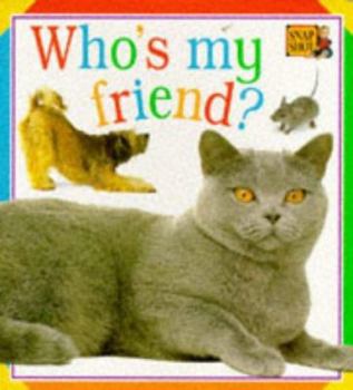 Hardcover Who's My Friend? (Snapshot Big Board Books) Book