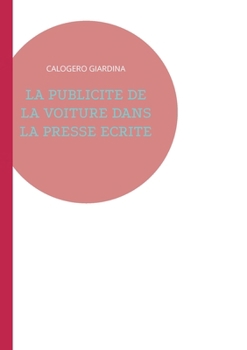 Paperback La publicité de la voiture dans la presse écrite [French] Book