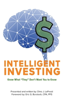 Paperback Intelligent Investing: Know What "They" Don't Want You to Know Book