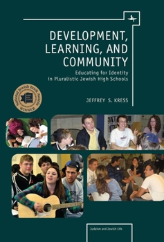 Paperback Development, Learning, and Community: Educating for Identity in Pluralistic Jewish High Schools Book