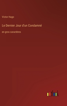 Hardcover Le Dernier Jour d'un Condamné: en gros caractères [French] Book