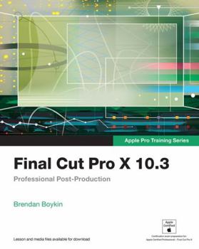 Paperback Final Cut Pro X 10.3: Professional Post-Production Book