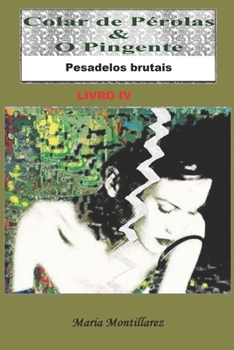 Paperback Colar de Pérolas & O Pingente: Pesadelos brutais - Livro 4 [Portuguese] Book
