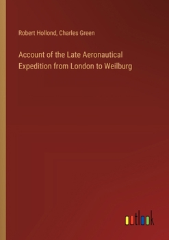 Paperback Account of the Late Aeronautical Expedition from London to Weilburg Book