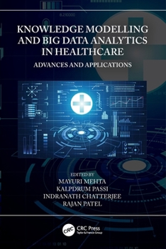 Knowledge Modelling and Big Data Analytics in Healthcare: Advances and Applications