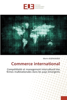 Commerce international: Compétitivité et management interculturel des firmes multinationales dans les pays émergents