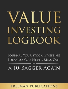 Paperback Value Investing Logbook: Journal Your Stock Investing Ideas so You Never Miss Out on a 10-Bagger Again Book