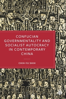 Paperback Confucian Governmentality and Socialist Autocracy in Contemporary China Book