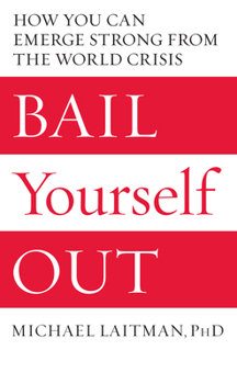 Mass Market Paperback Bail Yourself Out: How You Can Emerge Strong from the World Crisis Book