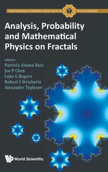 Hardcover Analysis, Probability and Mathematical Physics on Fractals Book