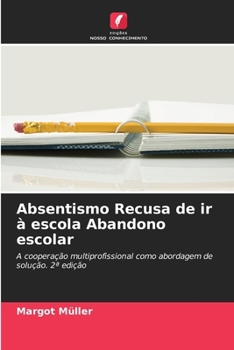 Absentismo Recusa de ir à escola Abandono escolar (Portuguese Edition)