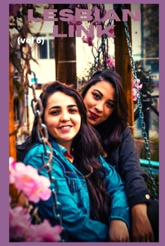 Lesbian link (vol 6): Intimate confessions, adult sex, erotic stories, love, fantasy