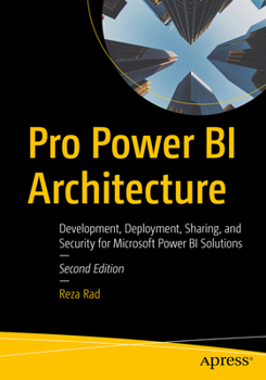 Paperback Pro Power Bi Architecture: Development, Deployment, Sharing, and Security for Microsoft Power Bi Solutions Book