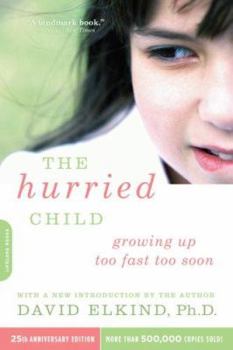 Paperback The Hurried Child (25th Anniversary Edition) Book