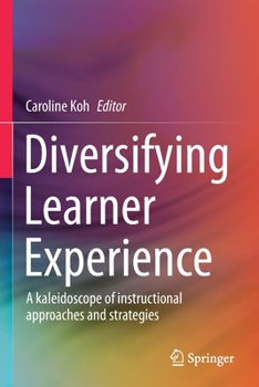 Paperback Diversifying Learner Experience: A Kaleidoscope of Instructional Approaches and Strategies Book