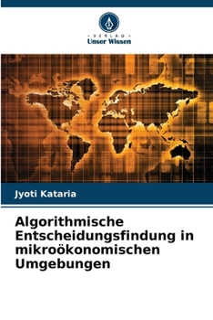 Paperback Algorithmische Entscheidungsfindung in mikroökonomischen Umgebungen [German] Book