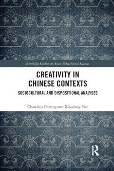 Paperback Creativity in Chinese Contexts: Sociocultural and Dispositional Analyses Book