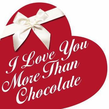 Board book I Love You More Than Chocolate Book