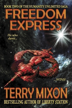 Freedom Express : Book 2 of the Humanity Unlimited Saga - Book #2 of the Humanity Unlimited Saga