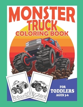 Paperback Monster Truck Coloring Book For Toddlers Ages 3-6: Gifts For Boys Children Activity Unique Paperback Activity Book