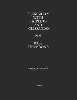 Paperback Flexibility with Triplets and Glissando N-2 Bass Trombone: London Book