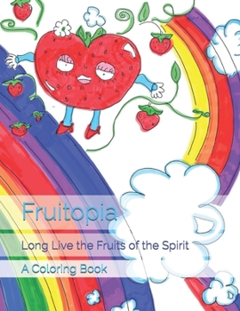 Fruitopia: Long-Lived The Fruits of The Spirit
