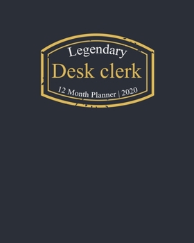 Paperback Legendary Desk clerk, 12 Month Planner 2020: A classy black and gold Monthly & Weekly Planner January - December 2020 Book