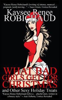 Paperback What Bad Girls Get for Christmas and Other Sexy Holiday Treats Book