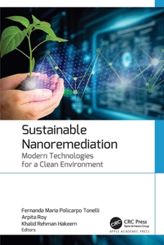 Hardcover Sustainable Nanoremediation: Modern Technologies for a Clean Environment Book